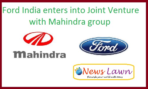 Ford India enters into Joint Venture with Mahindra group