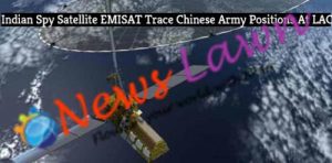 Indian Spy Satellite EMISAT Trace Chinese Army Positions At LAC