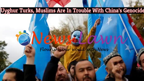 Uyghur Turks, Muslims Are In Trouble With China's Genocide