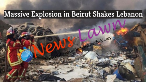 Massive Explosion in Beirut Shakes Lebanon
